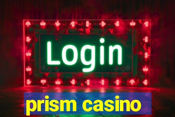 prism casino