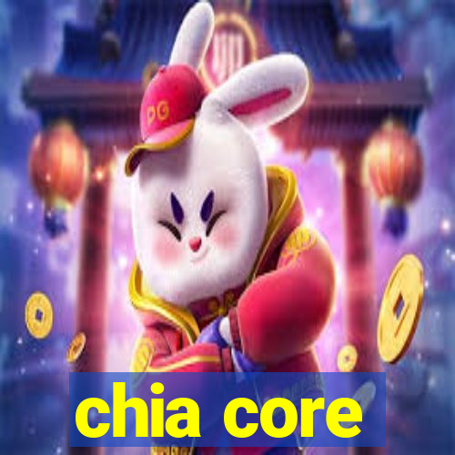 chia core