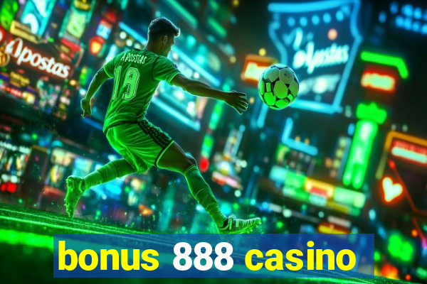 bonus 888 casino