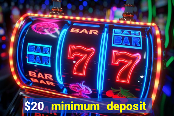 $20 minimum deposit casino australia