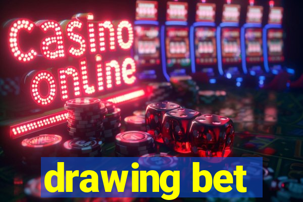 drawing bet