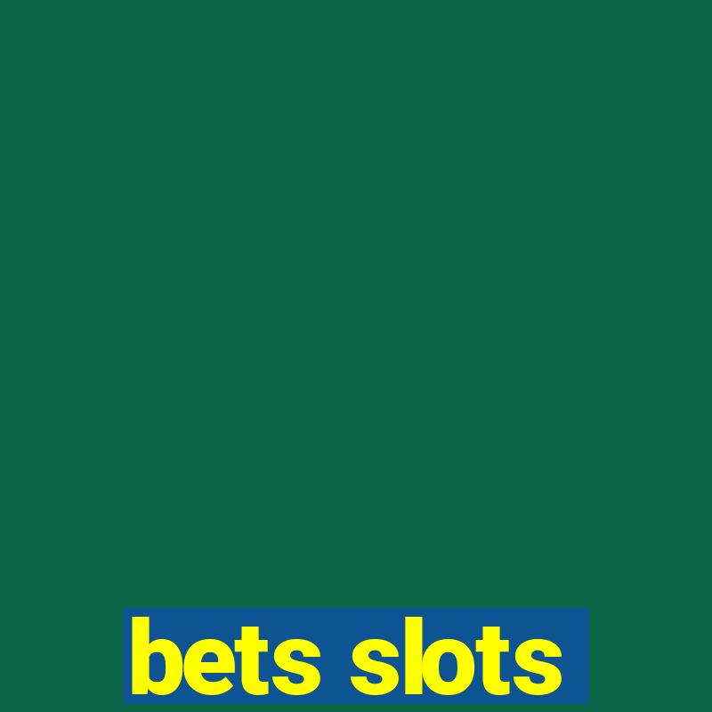 bets slots