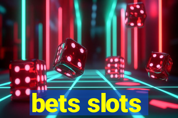 bets slots