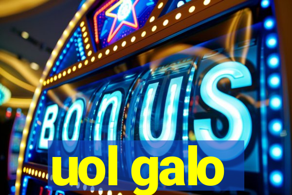 uol galo