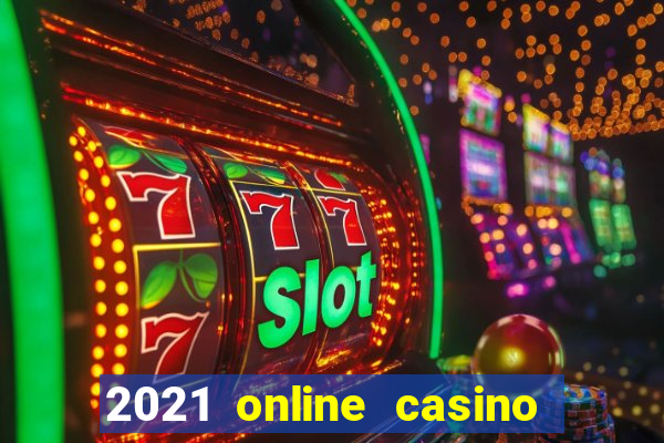 2021 online casino no deposit bonus