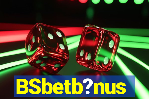 BSbetb?nus