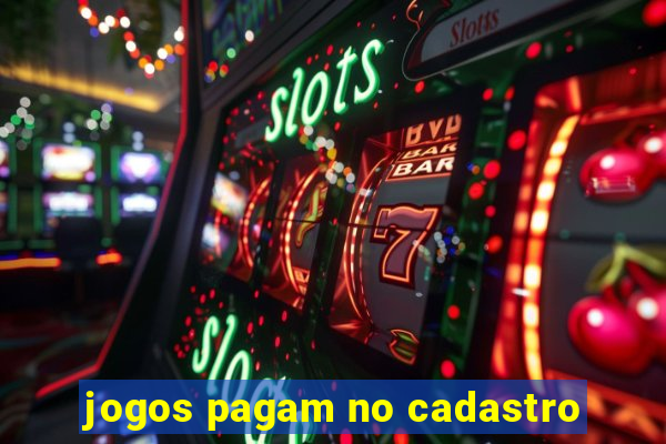 jogos pagam no cadastro