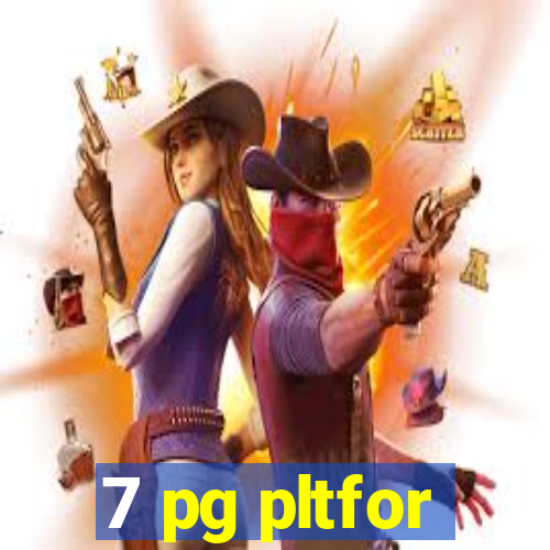 7 pg pltfor