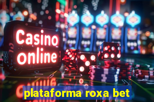 plataforma roxa bet