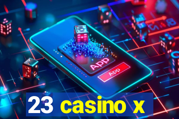 23 casino x