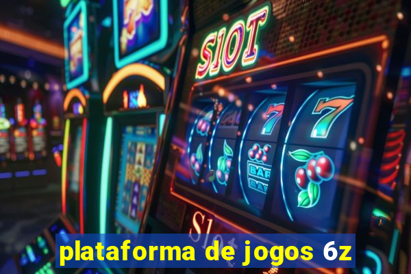 plataforma de jogos 6z