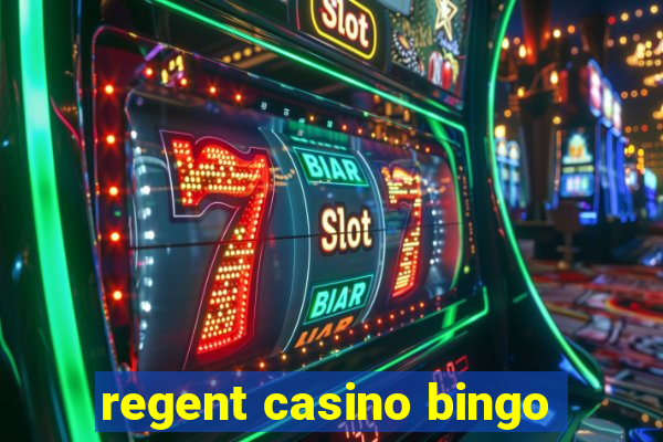 regent casino bingo