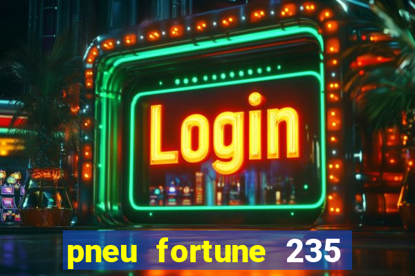 pneu fortune 235 55 r18