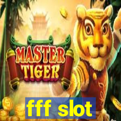 fff slot