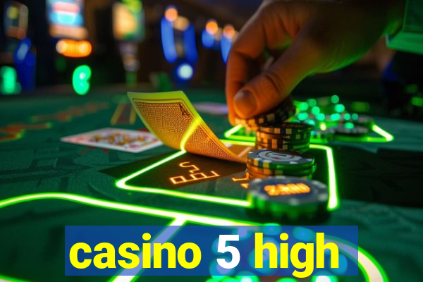 casino 5 high