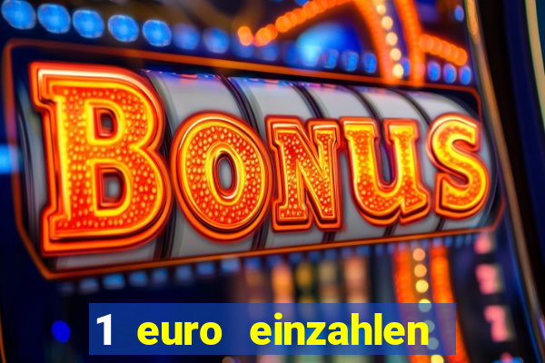 1 euro einzahlen casino 2022