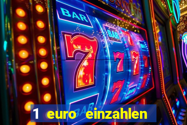 1 euro einzahlen casino 2022