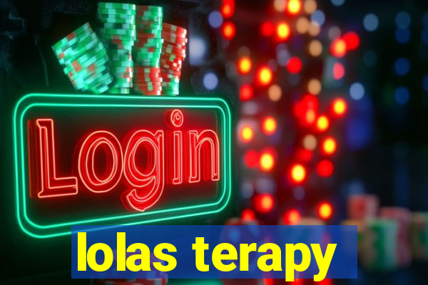 lolas terapy