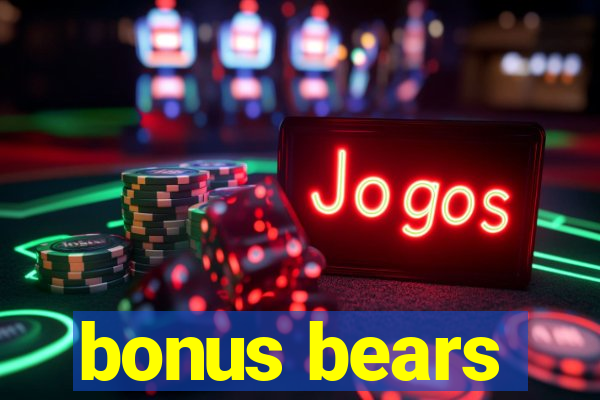 bonus bears