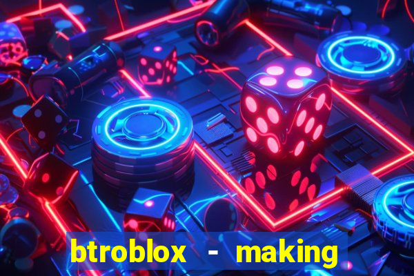 btroblox - making roblox better