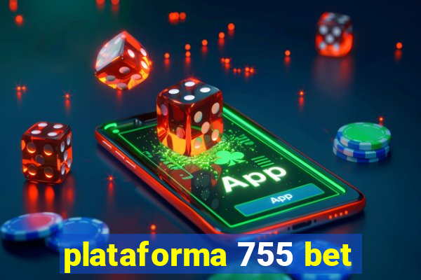 plataforma 755 bet