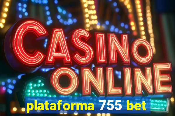 plataforma 755 bet