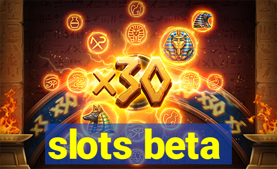 slots beta