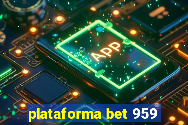 plataforma bet 959