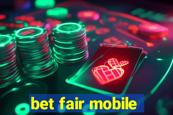 bet fair mobile