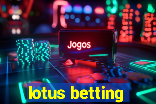 lotus betting