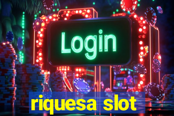 riquesa slot