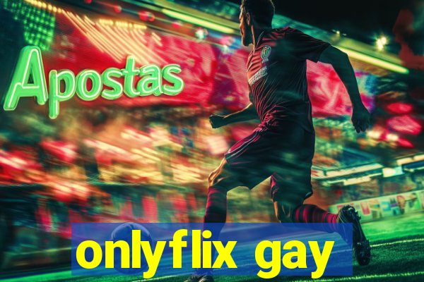 onlyflix gay