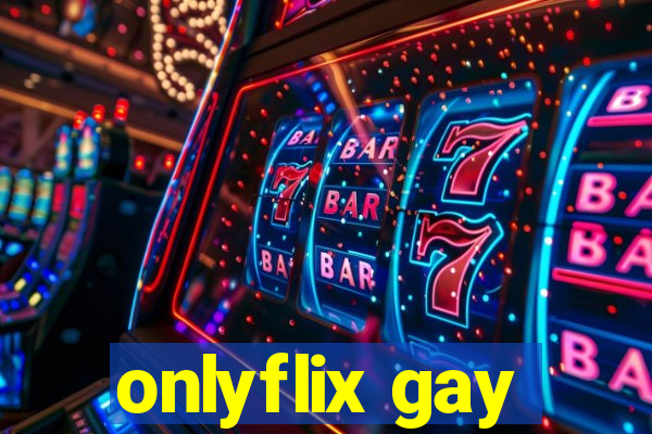 onlyflix gay