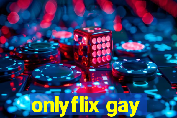 onlyflix gay