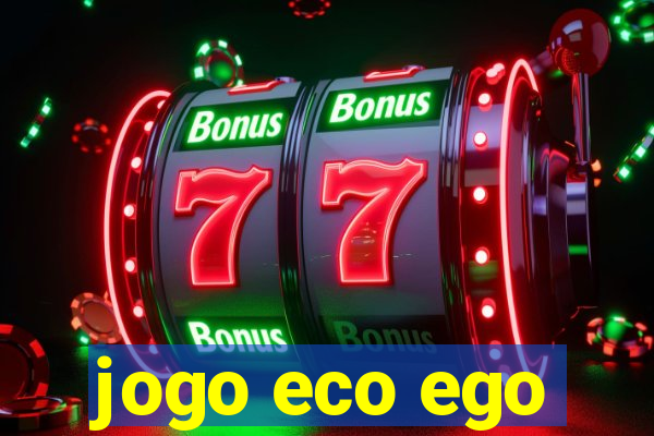 jogo eco ego