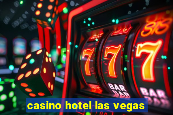 casino hotel las vegas