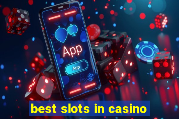 best slots in casino