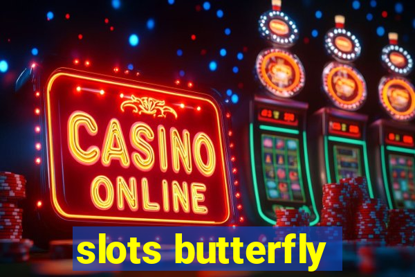 slots butterfly