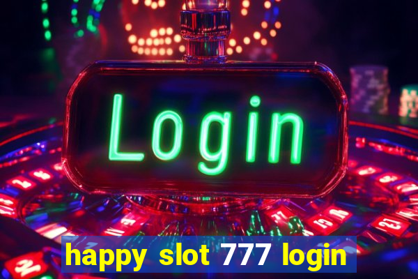 happy slot 777 login