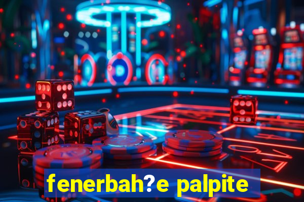 fenerbah?e palpite