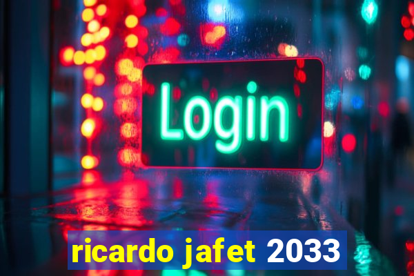 ricardo jafet 2033