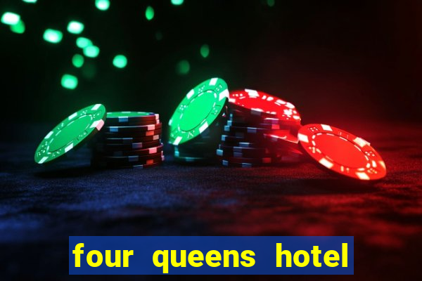 four queens hotel and casino vegas