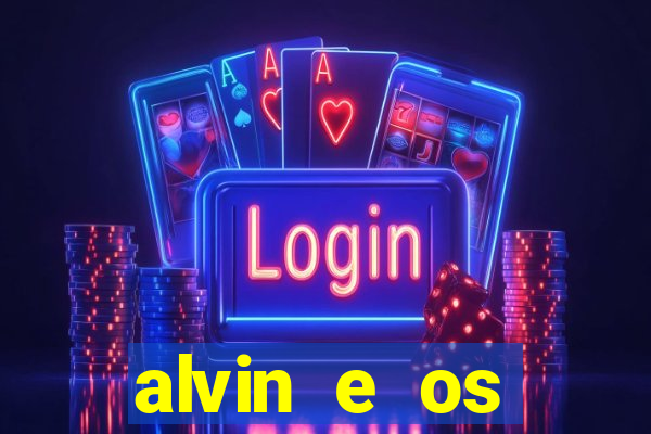 alvin e os esquilos 3 filme completo dublado download