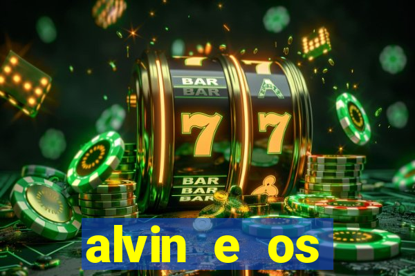 alvin e os esquilos 3 filme completo dublado download