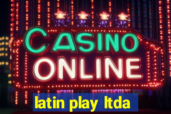 latin play ltda