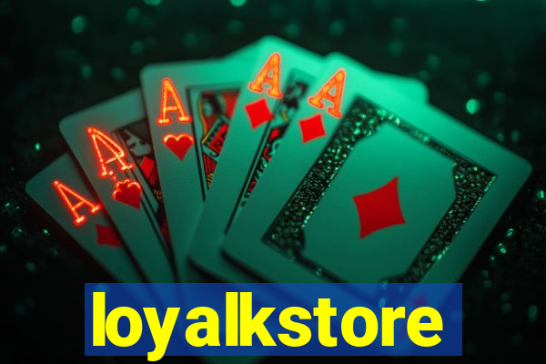 loyalkstore