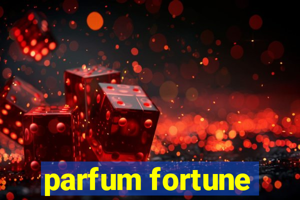 parfum fortune