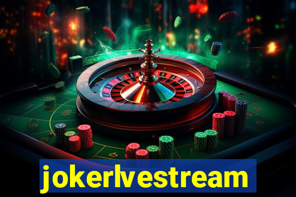 jokerlvestream