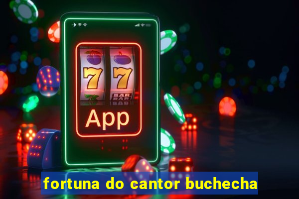 fortuna do cantor buchecha