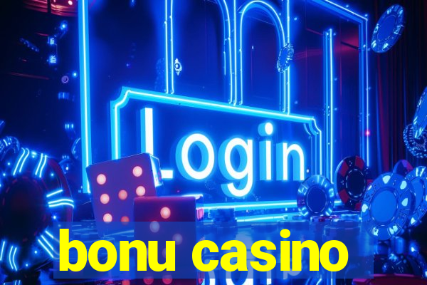 bonu casino